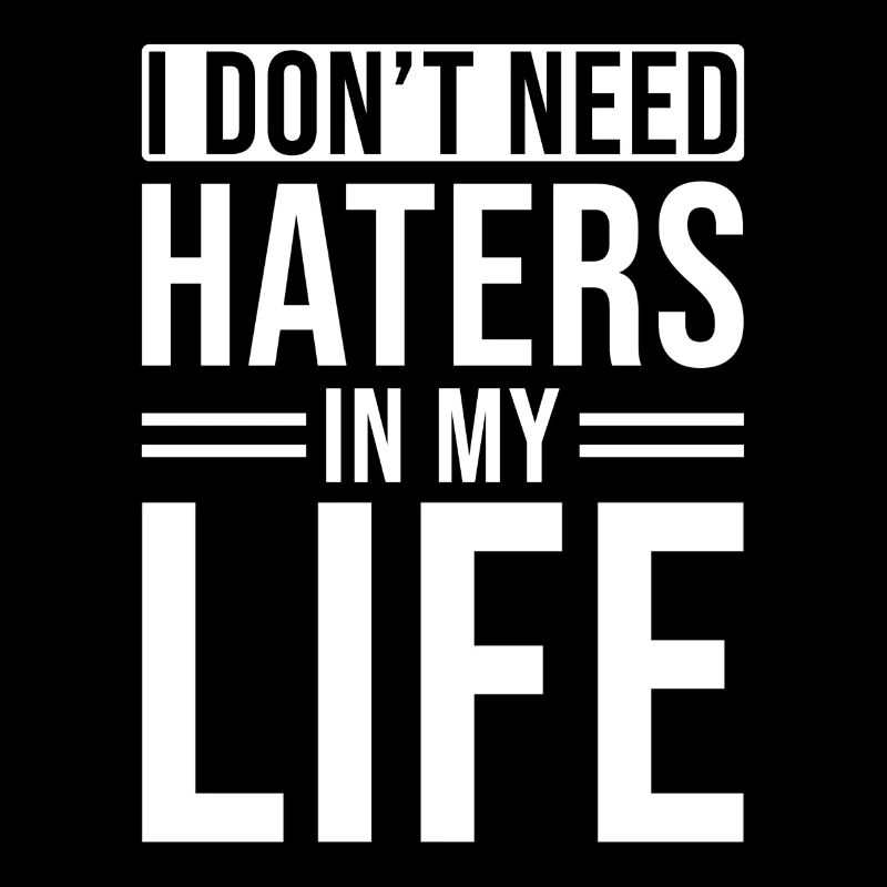 Inspiring Quote I Don't Need Haters In