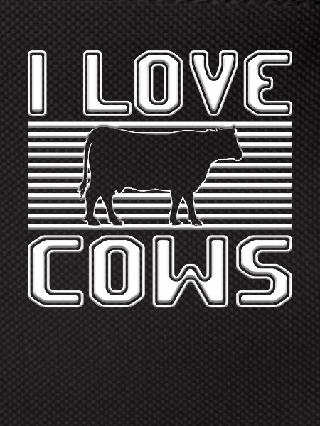 I love cows