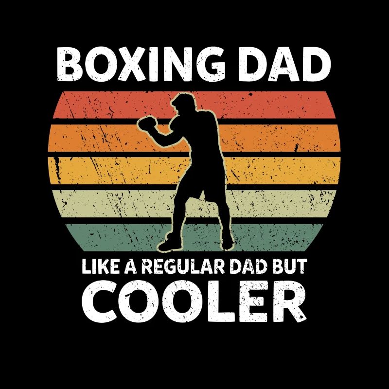 Boxing Dad Like A Regular Dad But Cooler Boxen