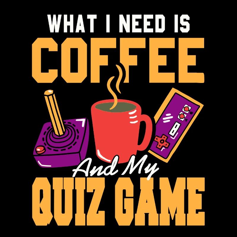 Ce dont j’ai besoin, c’est de café et de mon jeu de quiz cool