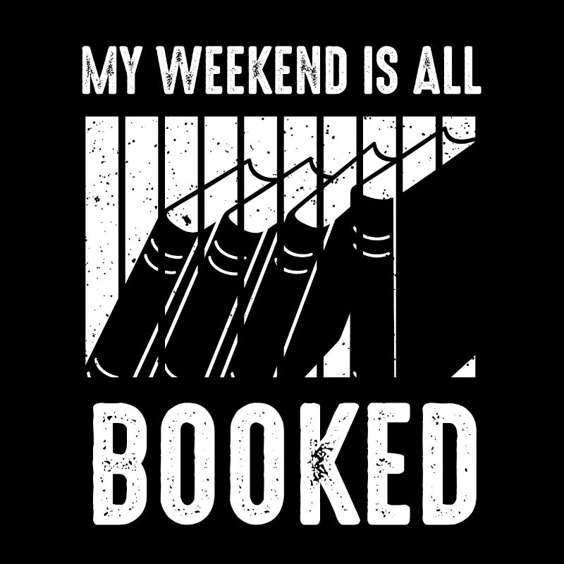 My Weekend Is All Booked Bookworm