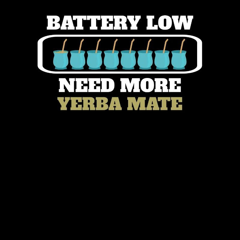 Funny Need More Yerba Mate Tea