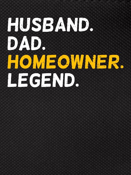 Husband Dad Homeowner Legend