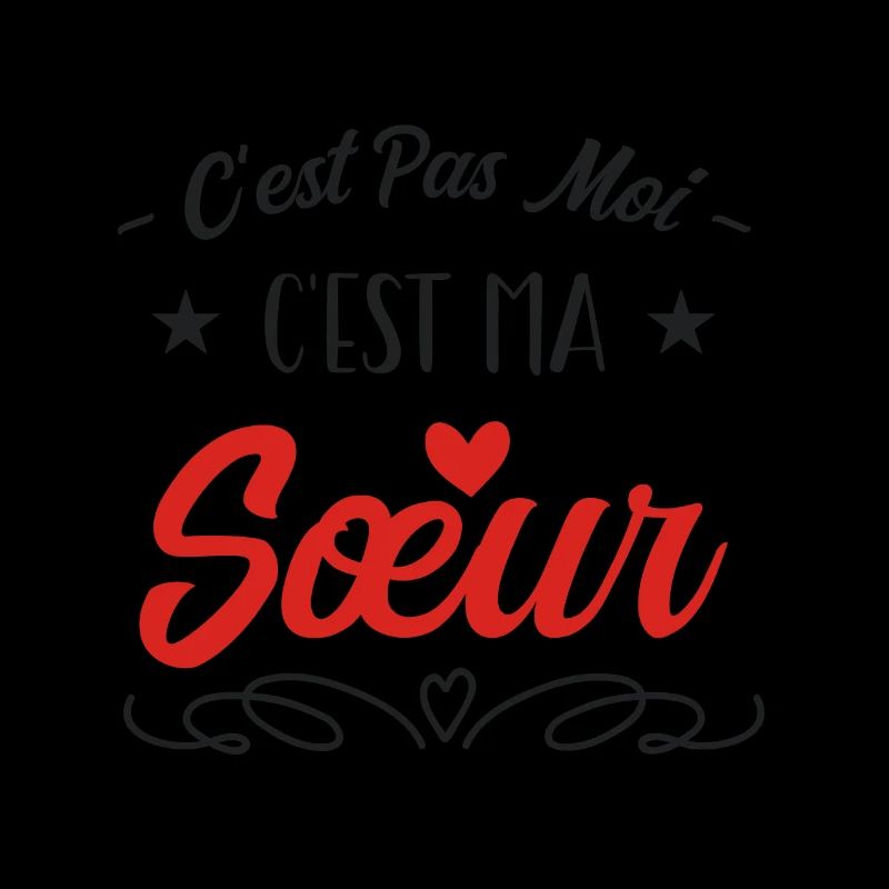 c'est pas moi c'est ma sœur