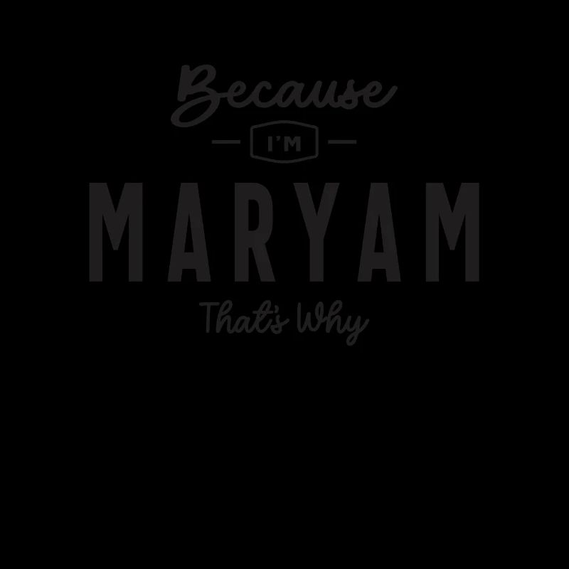 Weil ich Maryam bin, deshalb personalisierter Name
