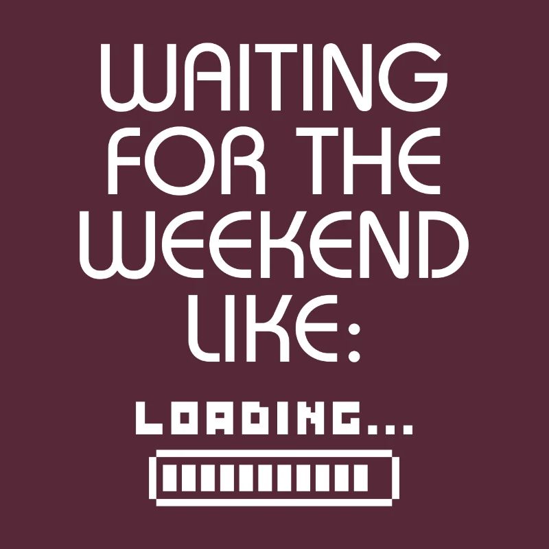 Waiting For The Weekend Like Loading....