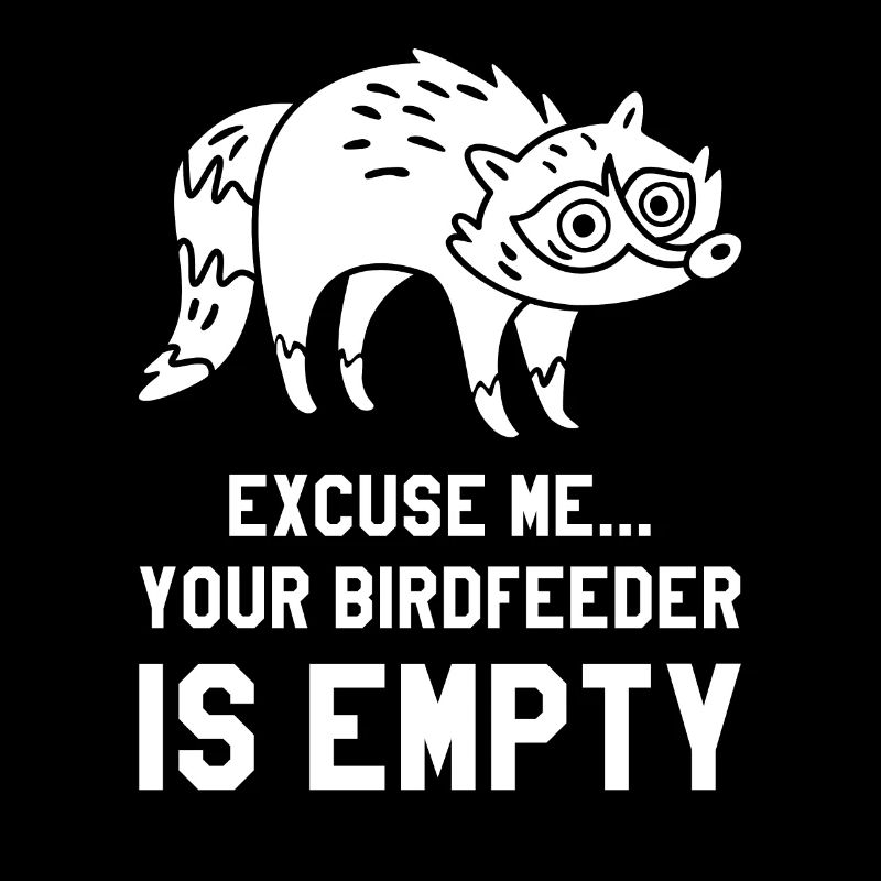 Excuse Me Your Birdfeeder Is Empty Raccoons
