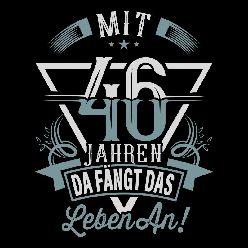 46. Geburtstag Da Fängt Das Leben An