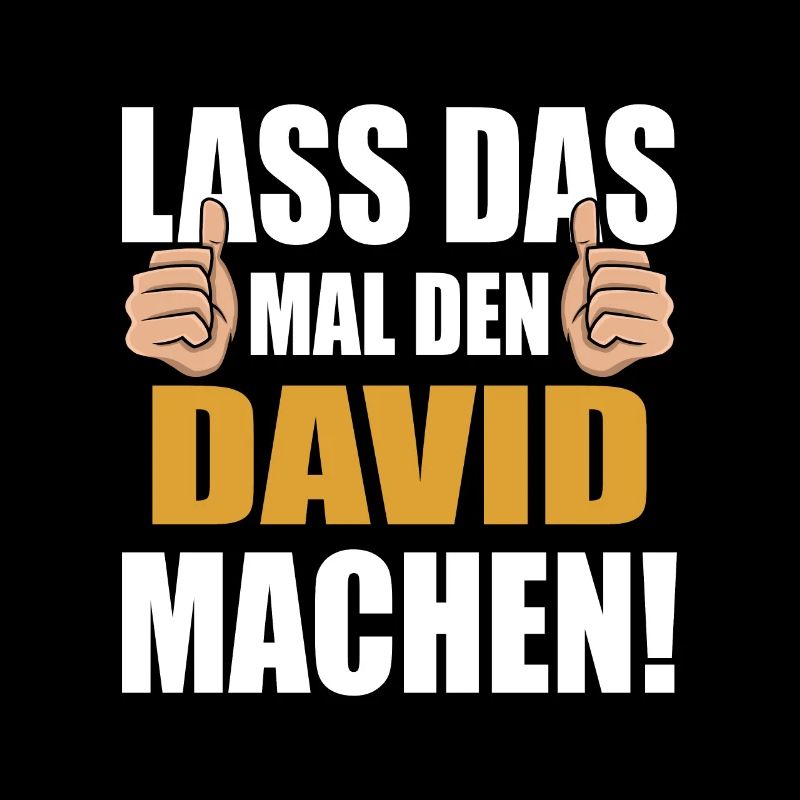 Lass das mal den David machen