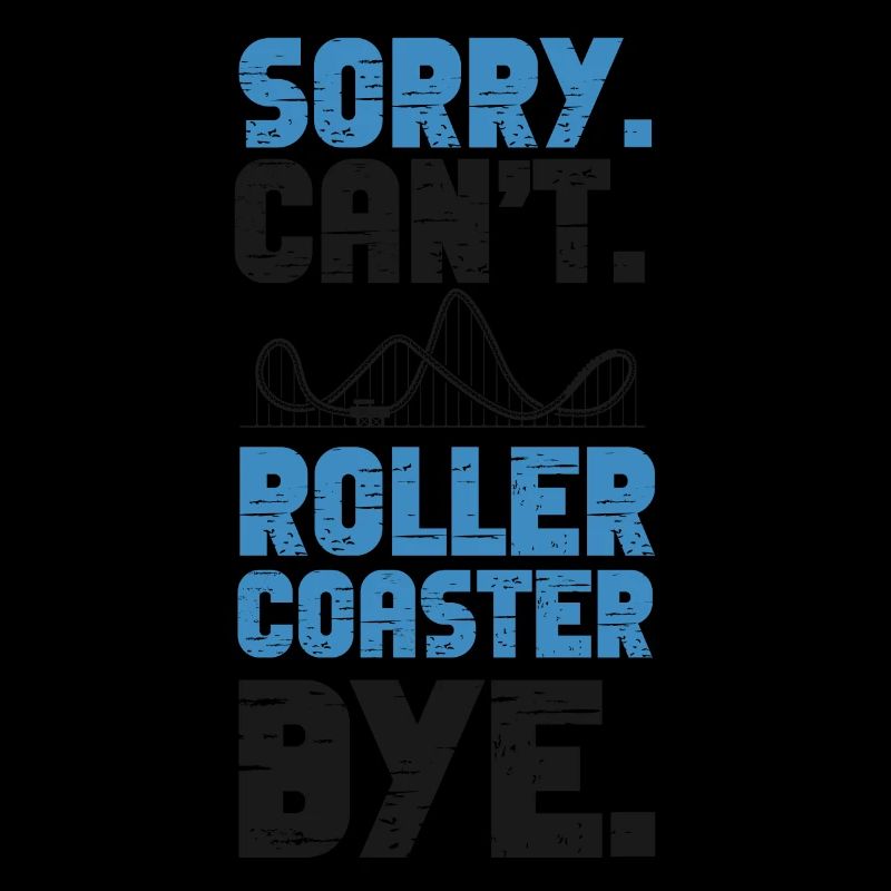 Roller Coaster Sorry. Cant. Roller