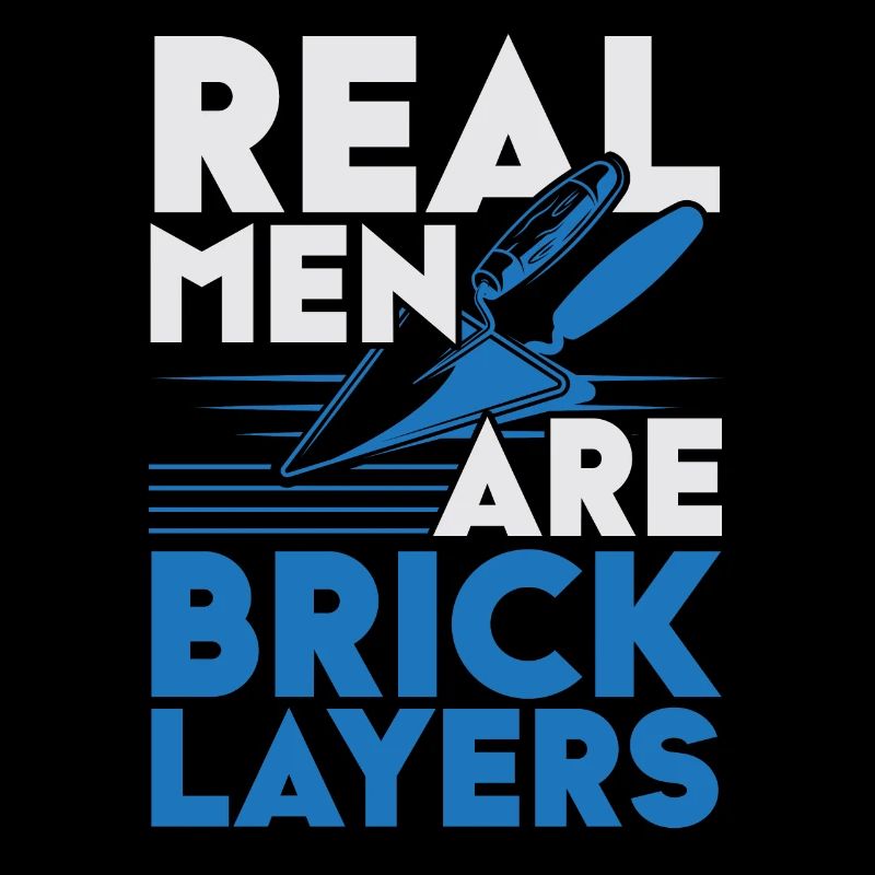 Les vrais hommes sont maçons Bricklayer Profession Maçon