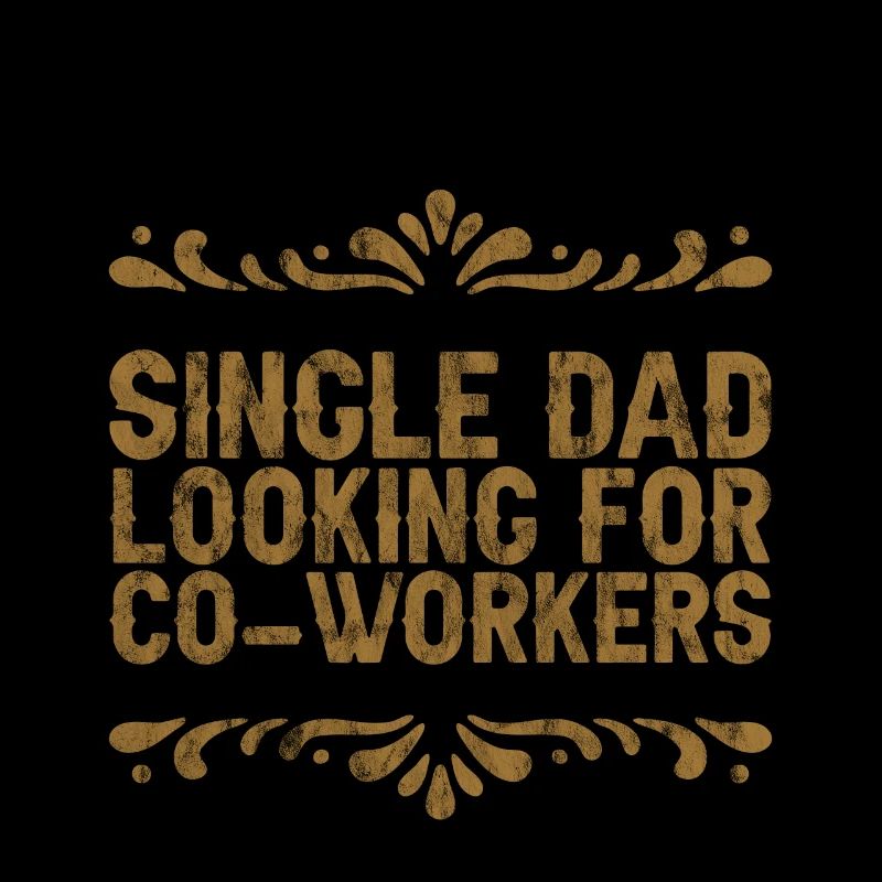 Single Dad Looking For Co-workers