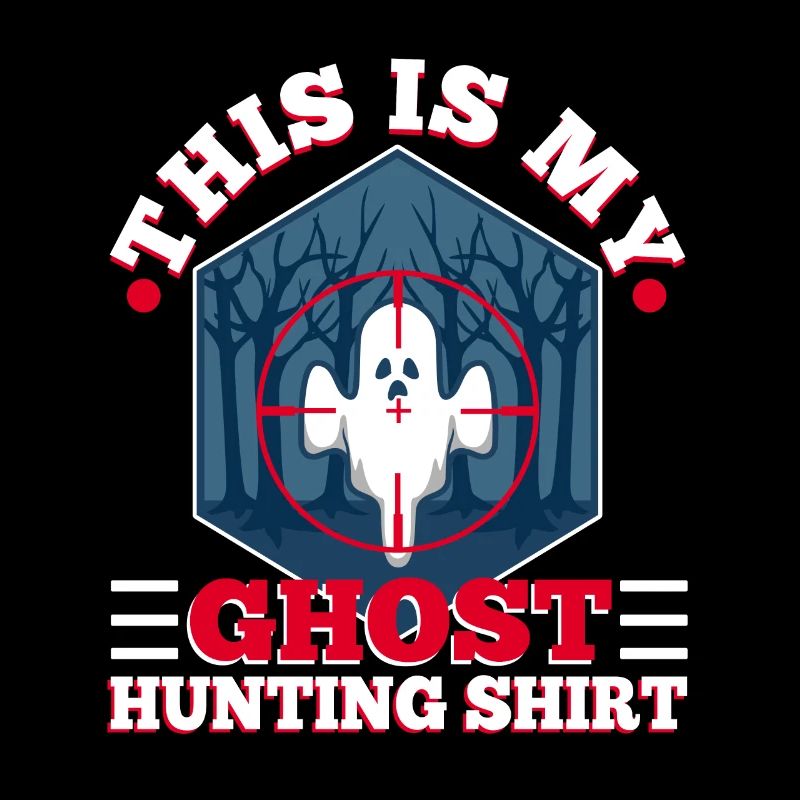 This is my ghost hunting shirt