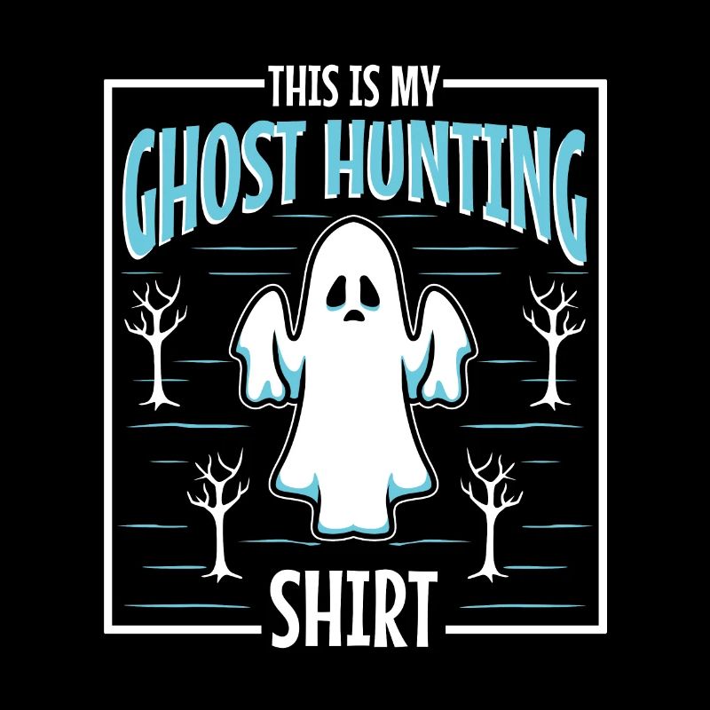 This is my ghost hunting shirt
