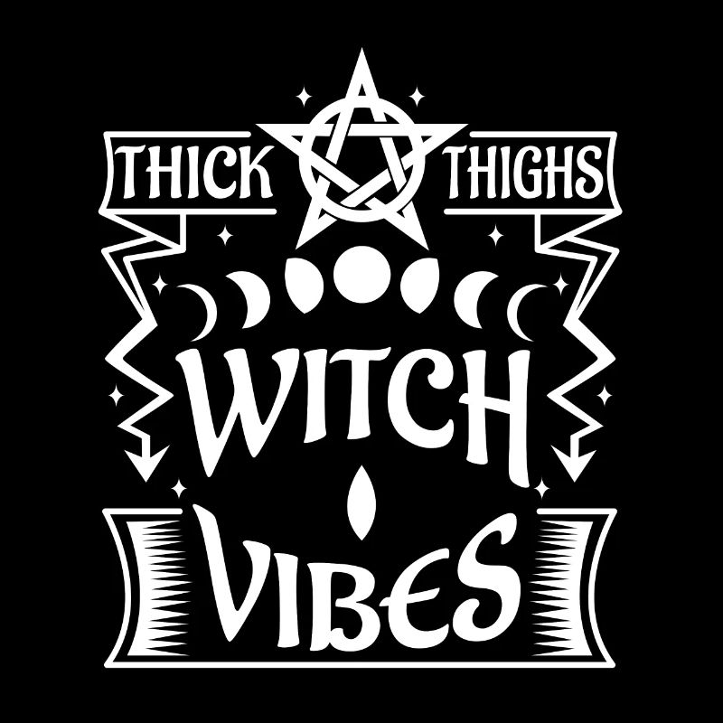 Thick Thighs Witch Vibes