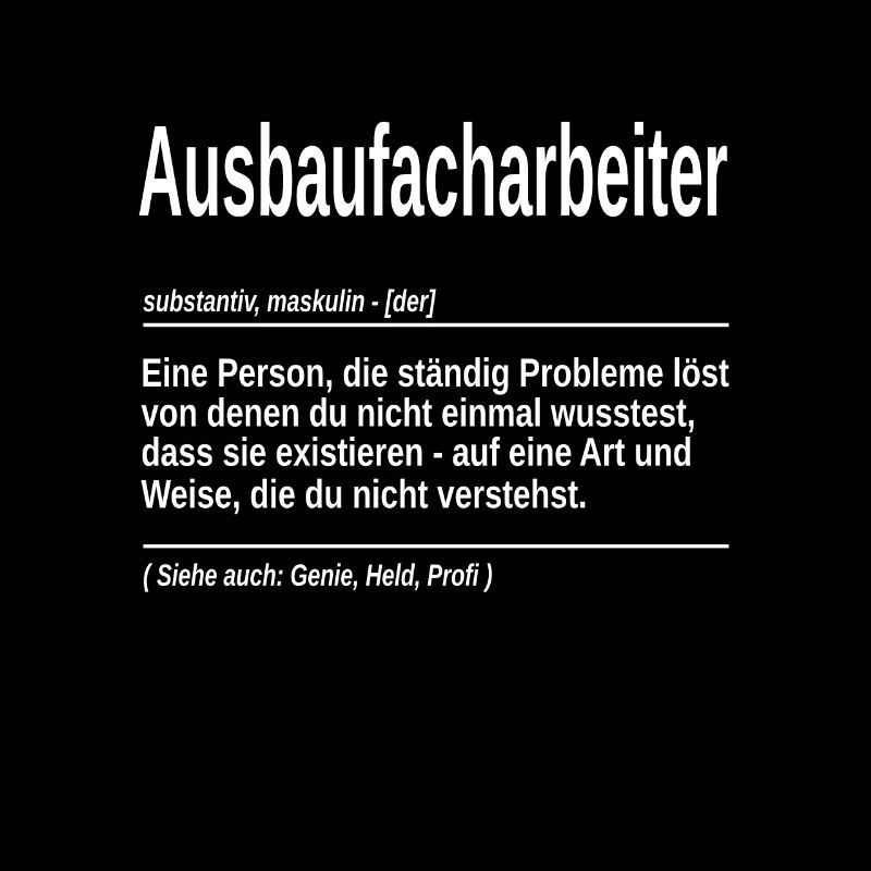 Ausbaufacharbeiter substantiv Genie, Held, Profi