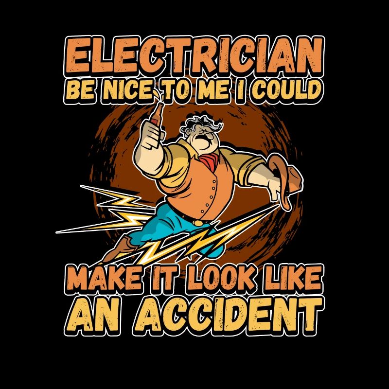 Electrician - Be nice to me - Electronics technician Lustig