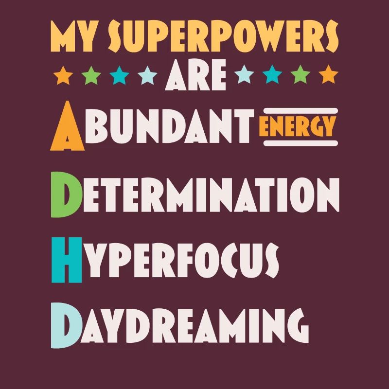 My superpowers are ADHD Thinking Differently