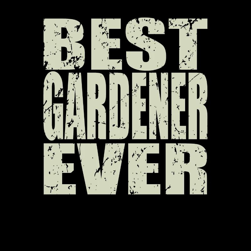 Best Gardener ever Gärtner Geschenk