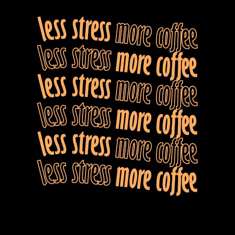 Moins de stress Plus d’amateurs de café