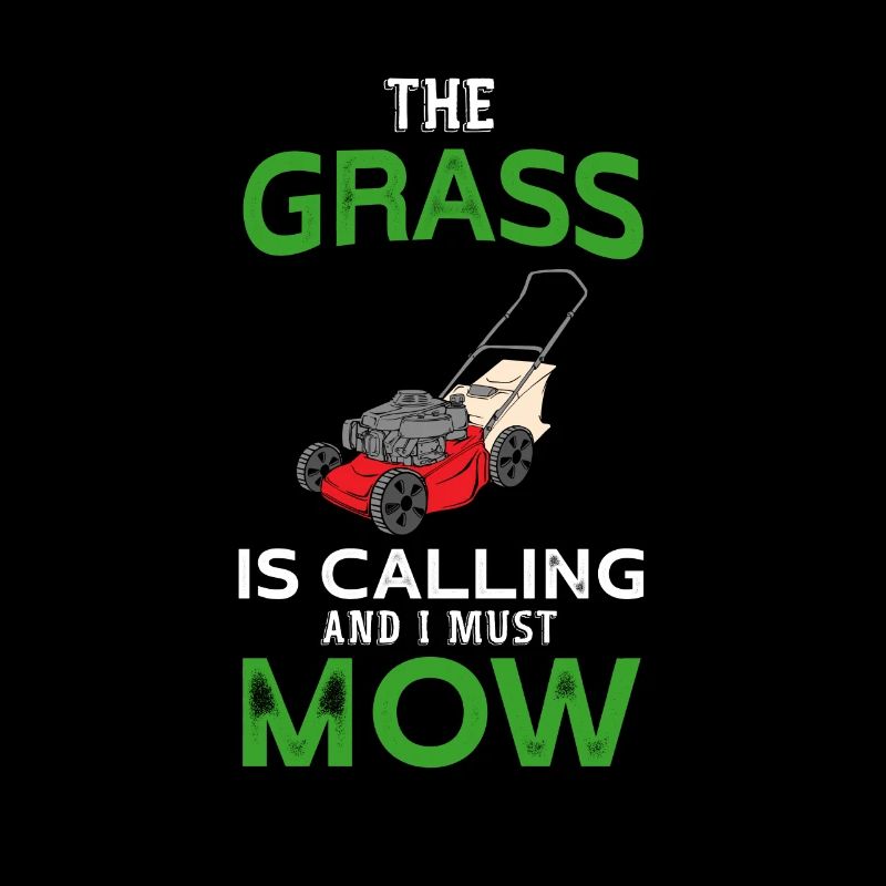 The Grass Is Calling And I Must Mow Lawn Mower
