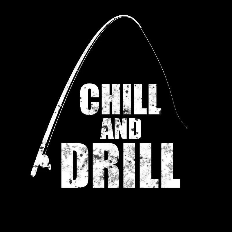 Drôle de dire pêcheurs et pêcheurs - Chill & Drill