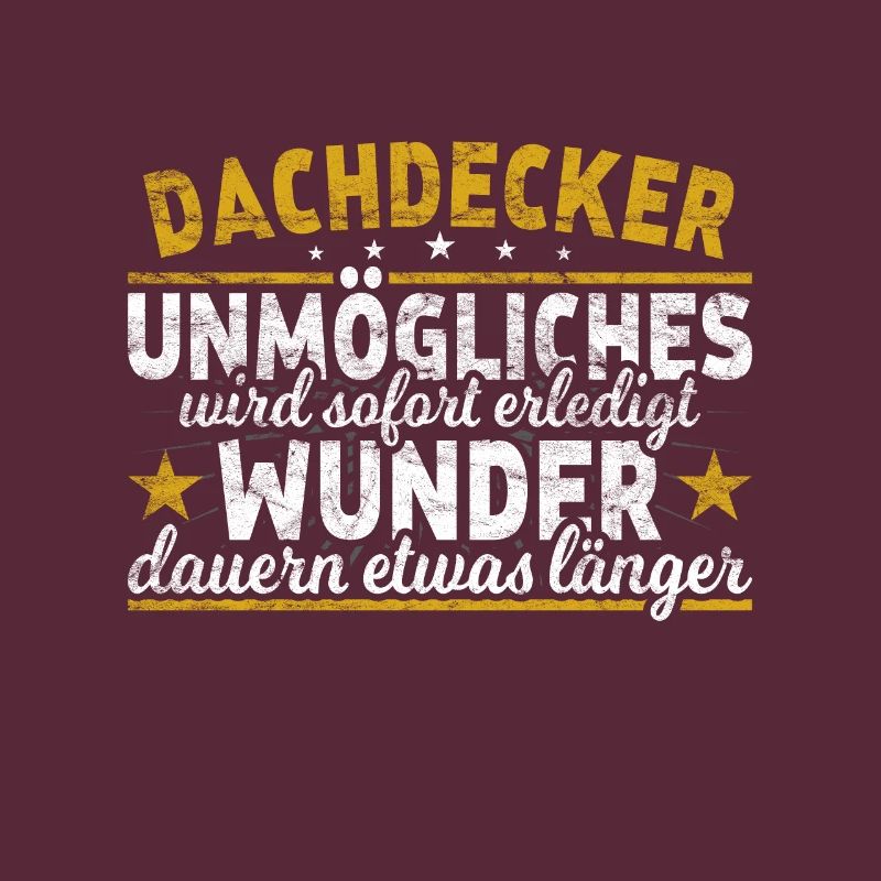 Dachdecker Unmögliches sofort Wunder Handwerker