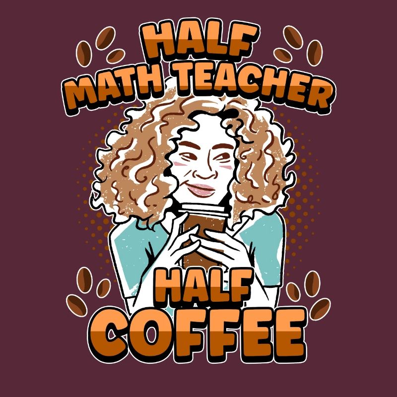 Half Math Half Coffee Teacher