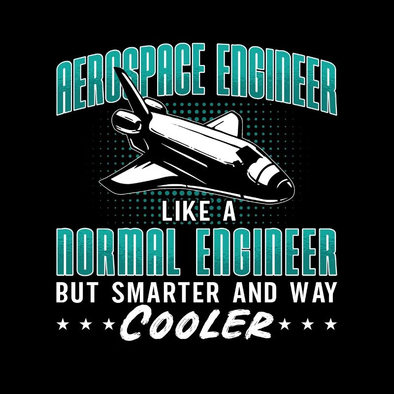 Aerospace Engineer Like A Normal Engineering Space