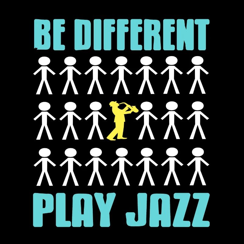 Be Different Play JAZZ Retro Cool Jazz Lover