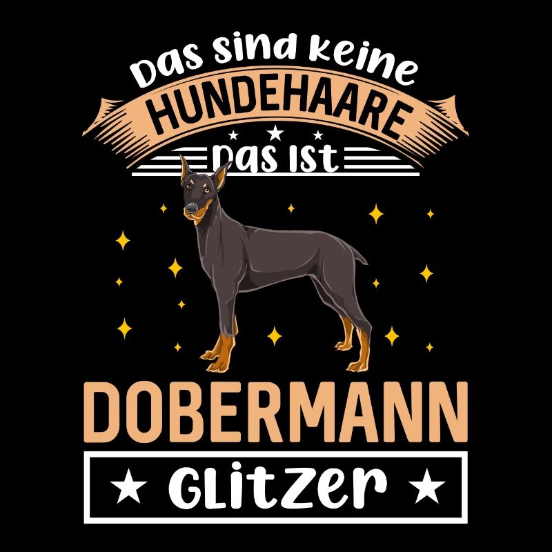 Das Sind Keine Hundehaare Das Ist Dobermann Glitze