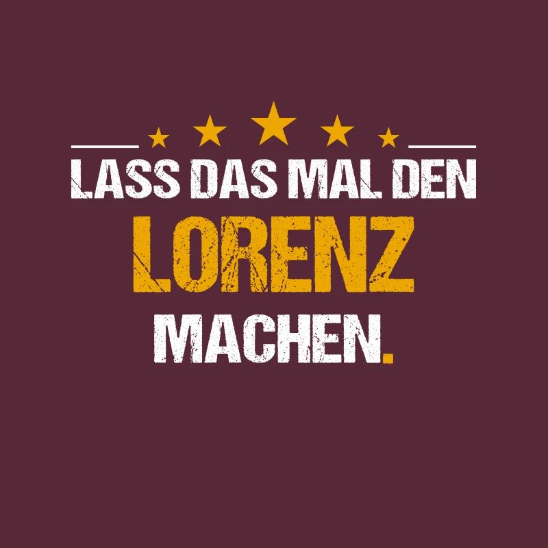Lass das mal den Lorenz machen Name