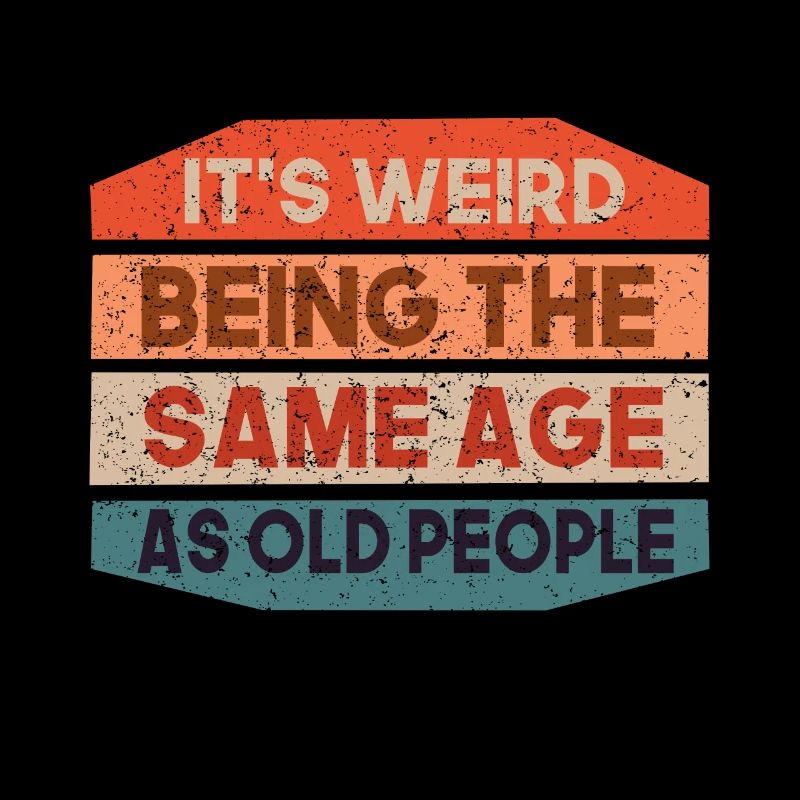 It's strange to be the same age as