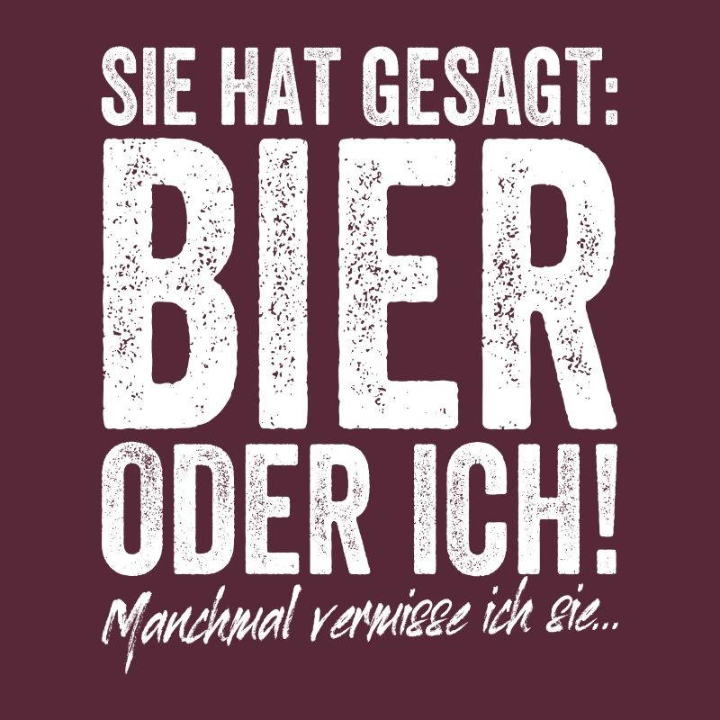 Sie Hat Gesagt Bier Oder Ich Biertrinker Saufshirt