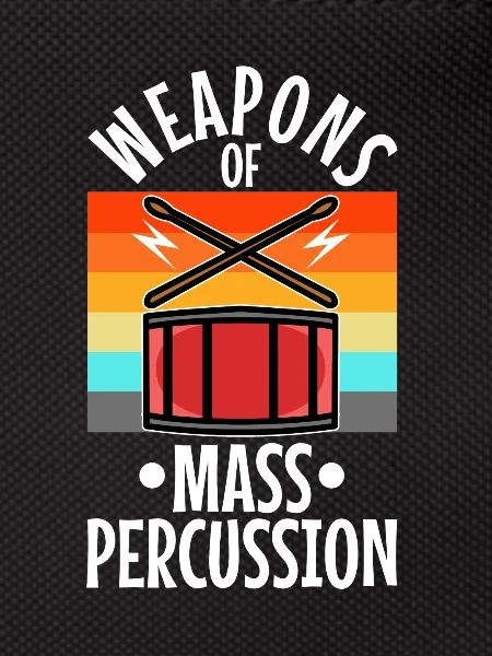 Weapons of mass percussion