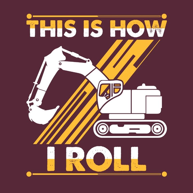This is how I roll Bagger Baustelle