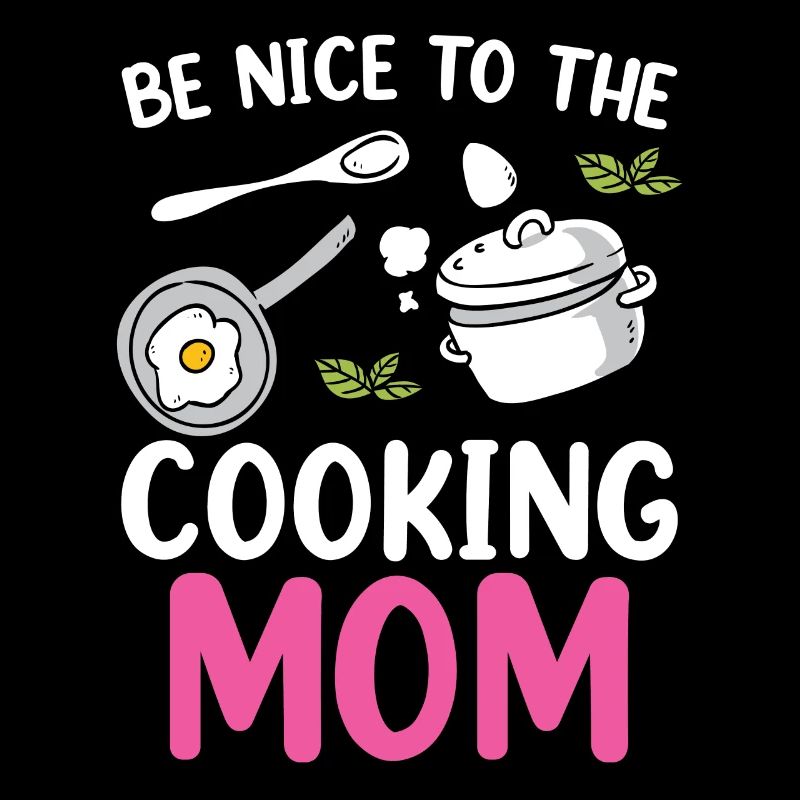 Sei Nett Zu Der Kochenden Mutter Koch Kochen Mama
