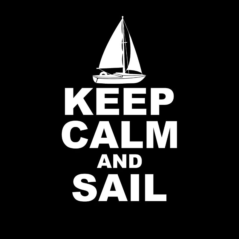 Keep calm and sail captain, sailor skipper sailor