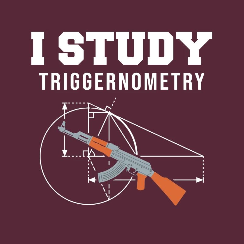 I Study Triggernometry - Gun Lover Shooting Range