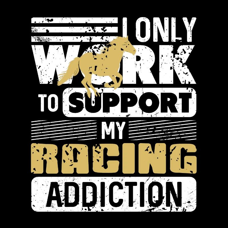 Only Work To Support My Racing Addiction Funny