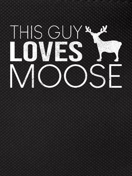 This guy likes moose