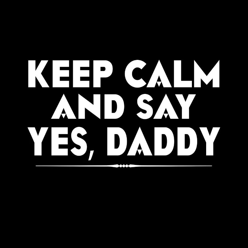 Bleib Ruhig Und Sag, Ja Daddy Kinky BDSM Dom