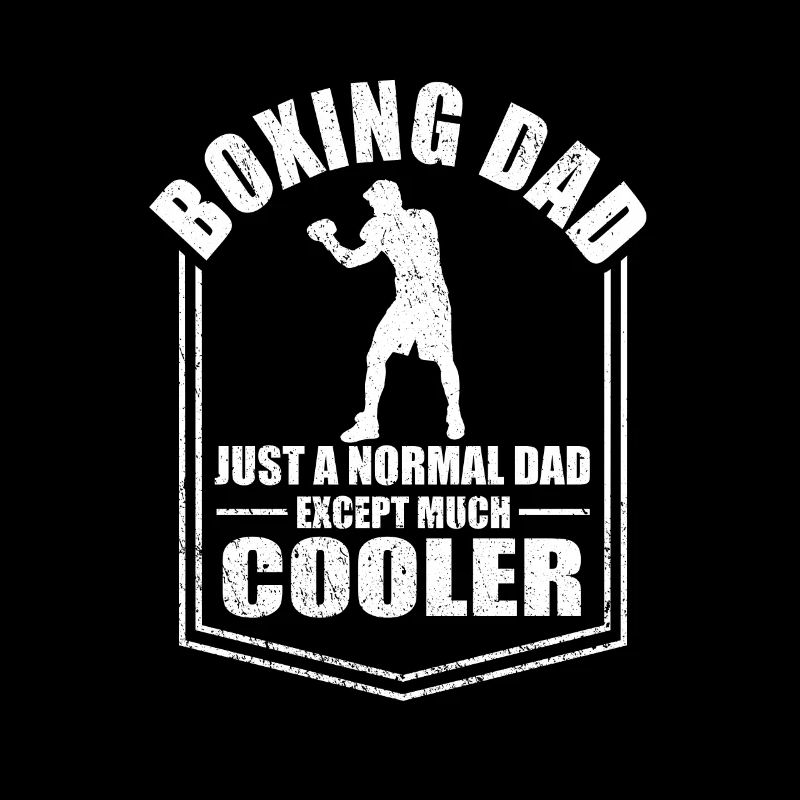 Boxing Dad Normal Dad Except Cooler Fathers Day