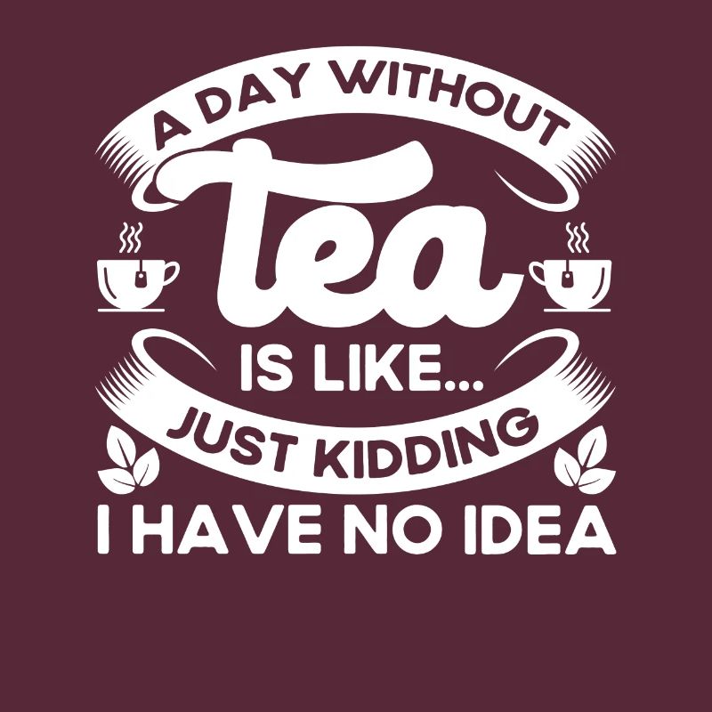 Tea Drinker Tea Lover Gift Tea