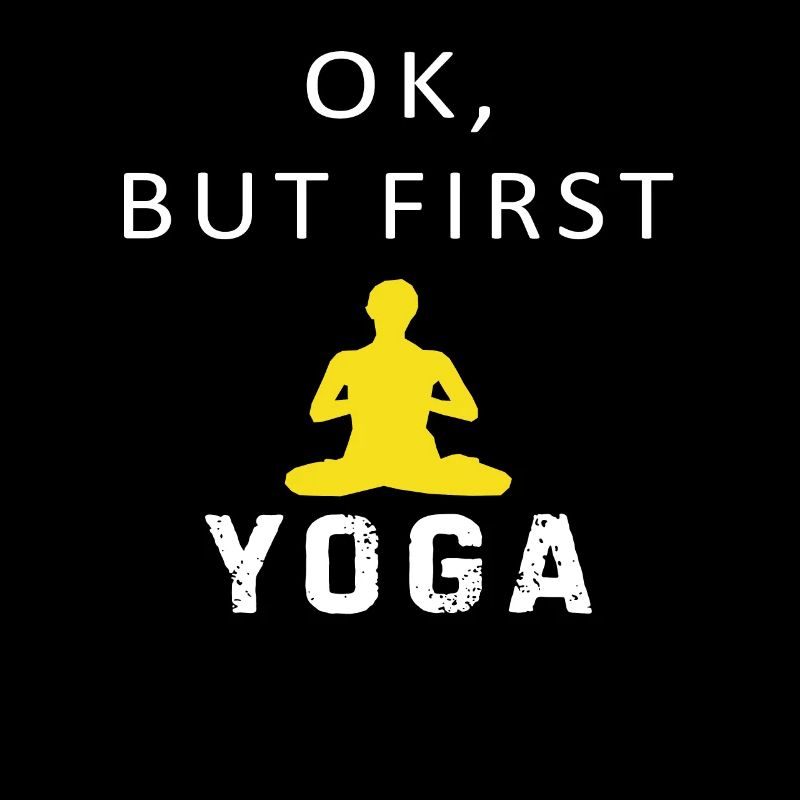 Okay But First Yoga Time Classic