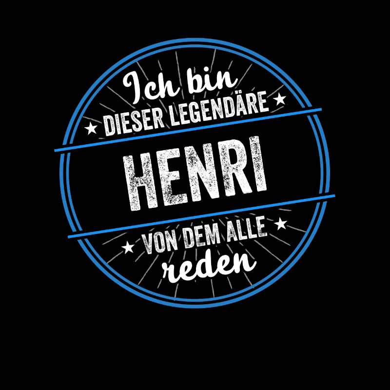Ich bin dieser legendärer Henri Name