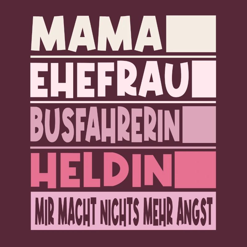Busfahrerin Mama Ehefrau Heldin