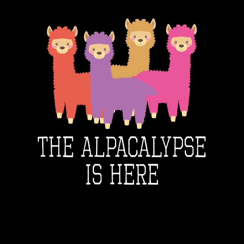 The Alpacalypse Is Here Funny Alpaca Lama