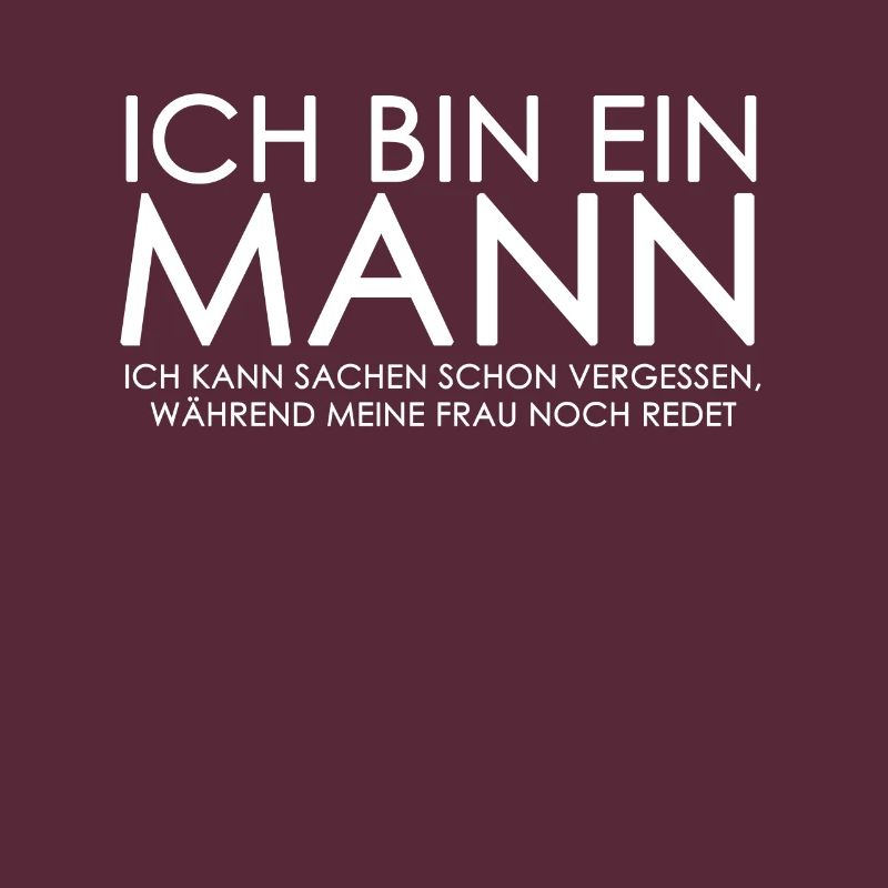 Ich bin ein Mann Ich kann Sachen schon...