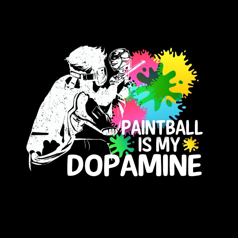 Paintball is my dopamine funny paintball